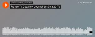 Viviane DAUPHOUD-EDDOS France tv guyane journal radio 13h 2017